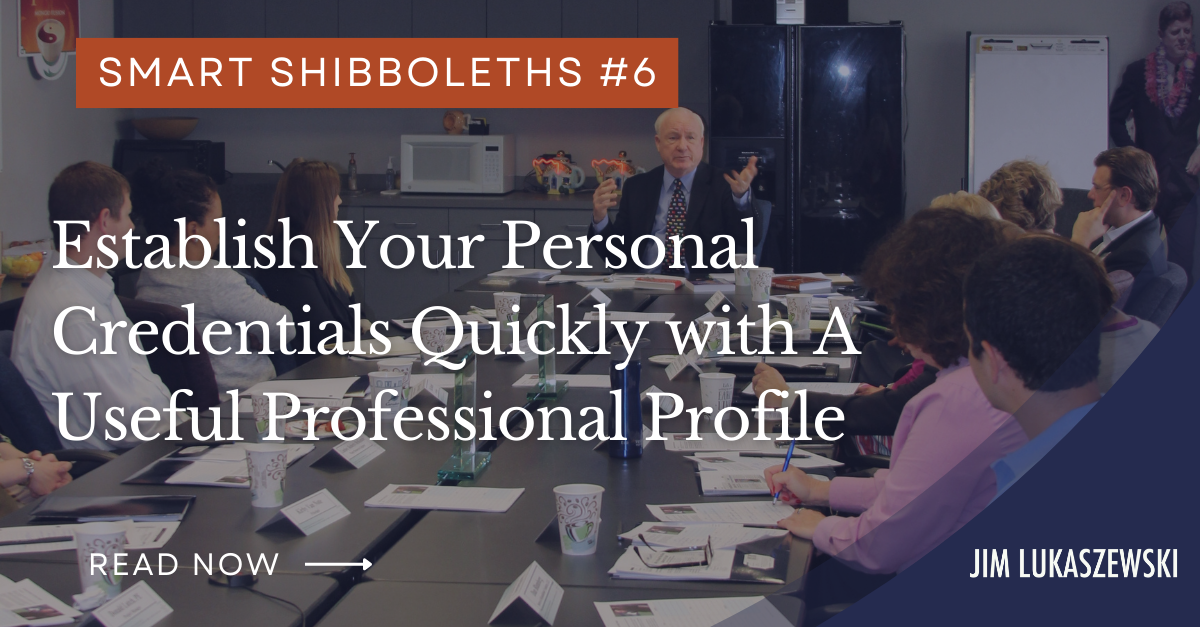 Wednesday’s Smart Shibboleths #6: Establish Your Personal Credentials Quickly with A Useful Professional Profile